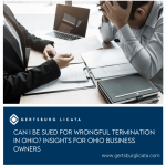 Can I Be Sued for Wrongful Termination in Ohio? Insights for Ohio Business Owners