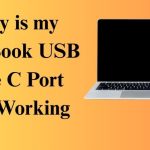 Why is my MacBook USB Type C Port Not Working